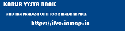 KARUR VYSYA BANK  ANDHRA PRADESH CHITTOOR MADANAPALLE   ifsc code
